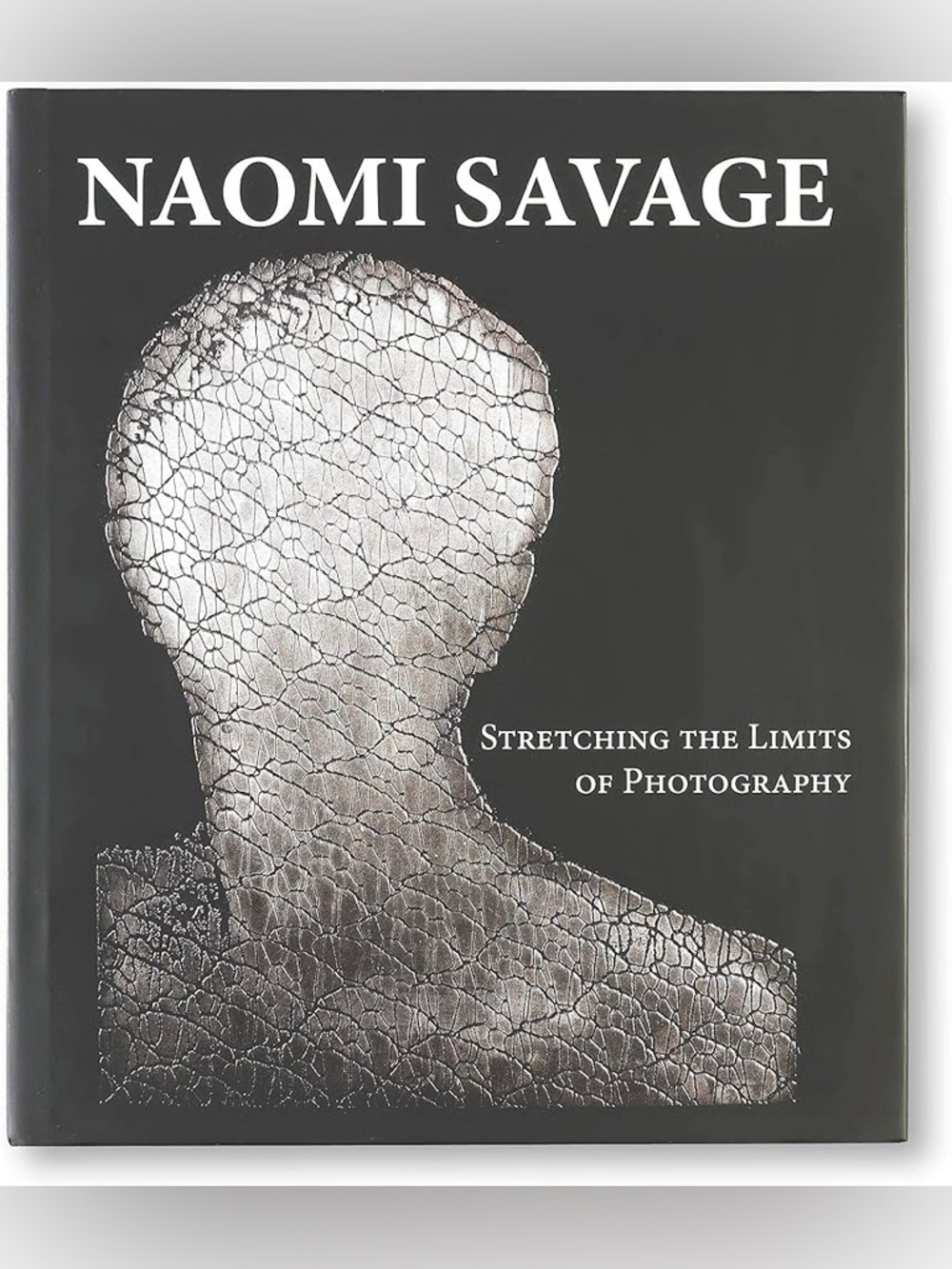 Francis M. Naumann
Naomi Savage: Stretching The Limits of Photography